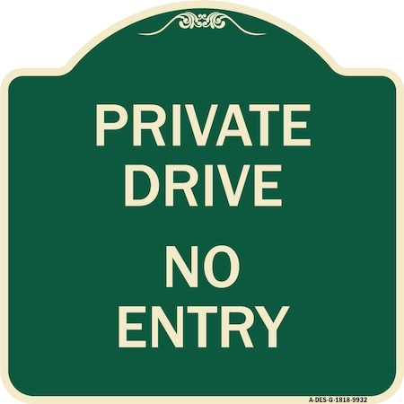 Signmission Designer Series-Private Drive No Entry Sign Green Heavy-Gauge Aluminum, 18" x 18", G-1818-9932 A-DES-G-1818-9932